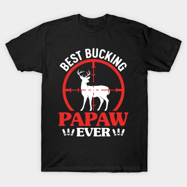 Best Bucking Papaw Ever T-Shirt by FunnyZone